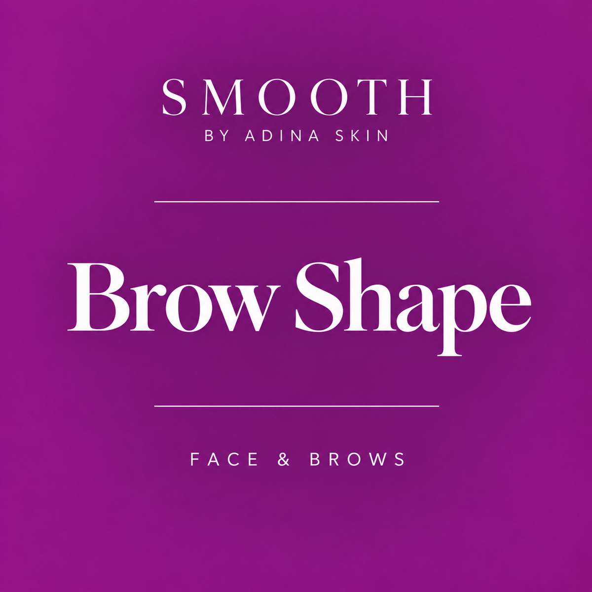 A purple graphic with white text reading 'SMOOTH BY ADINA SKIN', 'Brow Shape', and 'FACE & BROWS'.