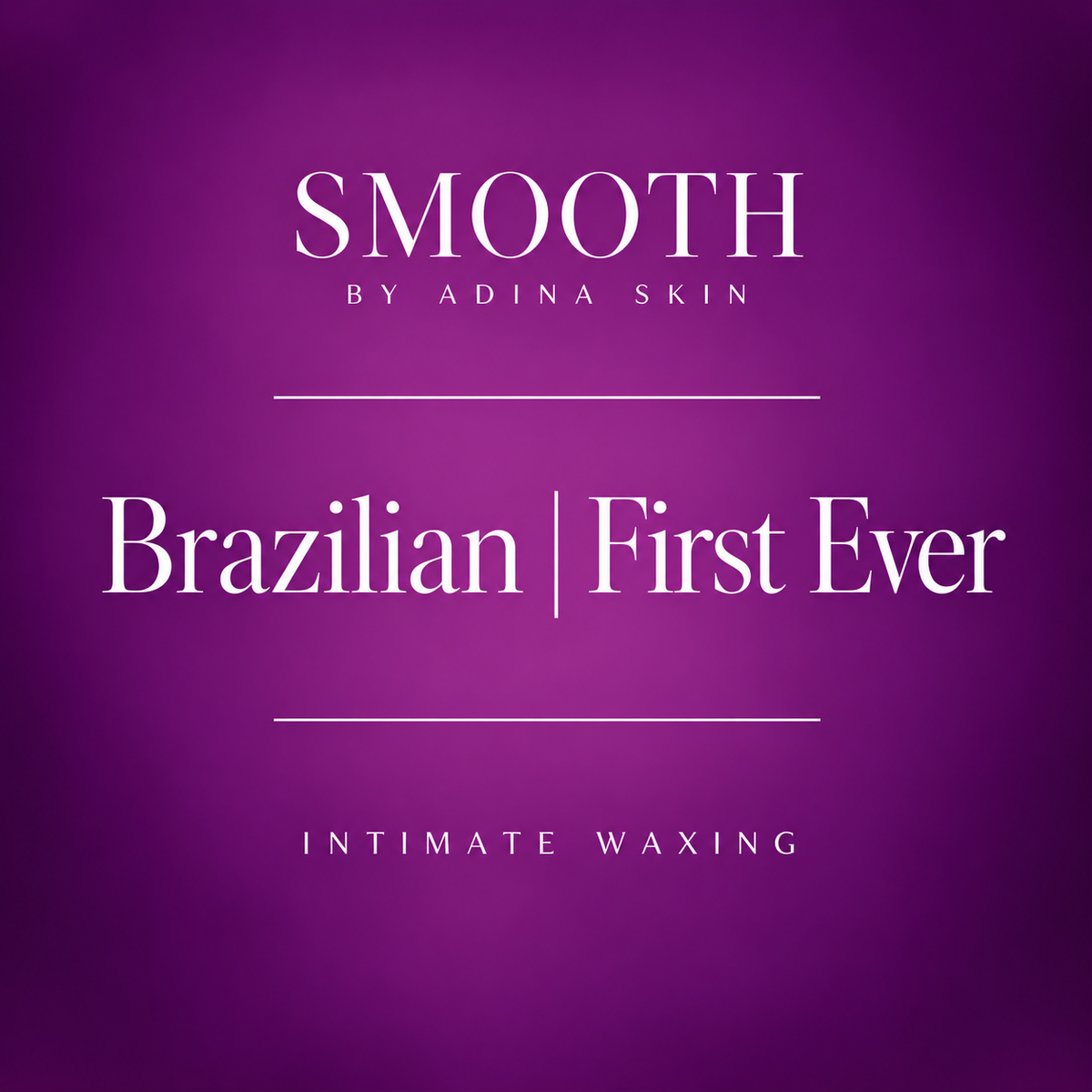 Purple promotional graphic with white text reading 'SMOOTH BY ADINA SKIN', 'Brazilian | First Ever', and 'INTIMATE WAXING'.