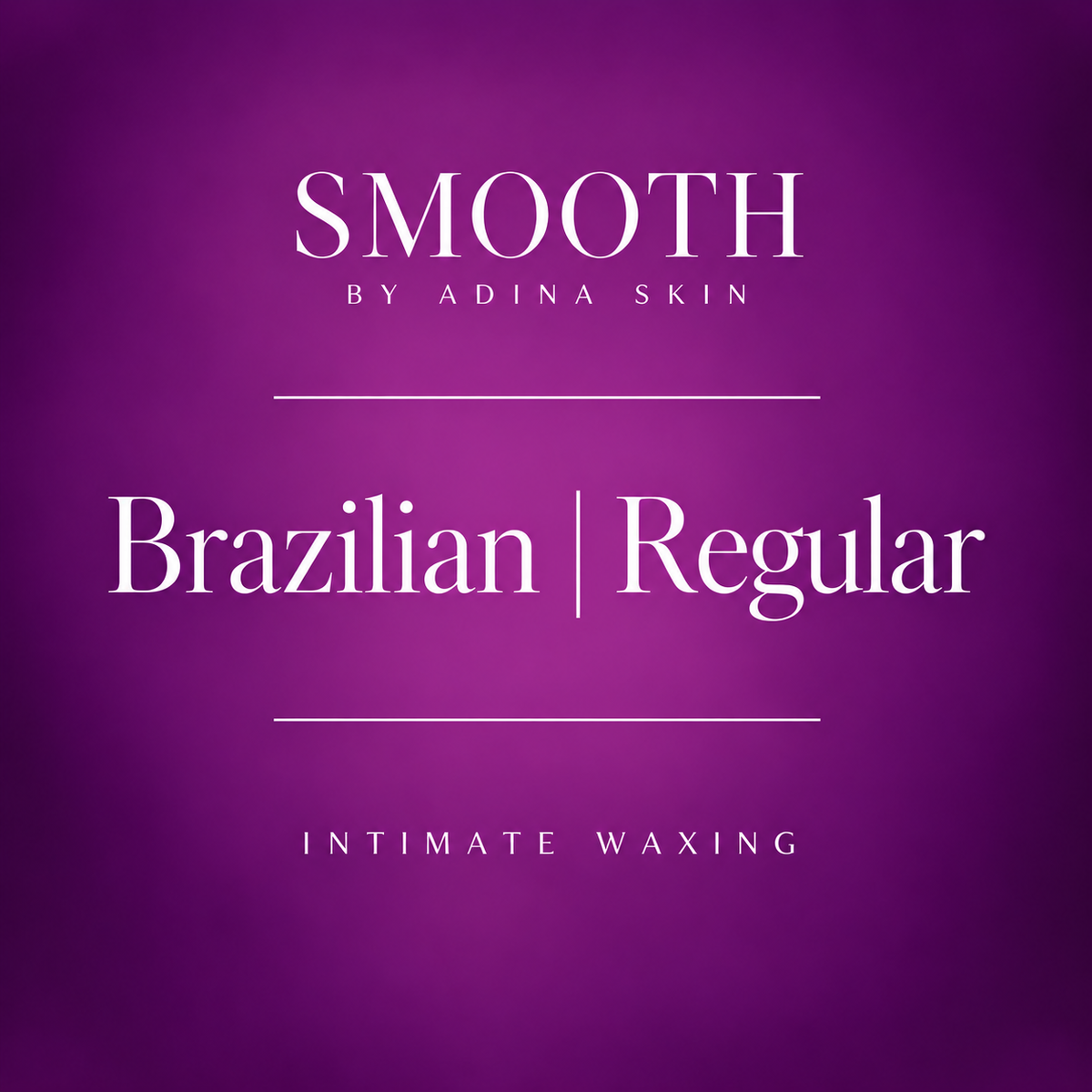 Purple promotional graphic with white text reading 'SMOOTH BY ADINA SKIN', 'Brazilian | Regular', and 'INTIMATE WAXING' for intimate waxing.