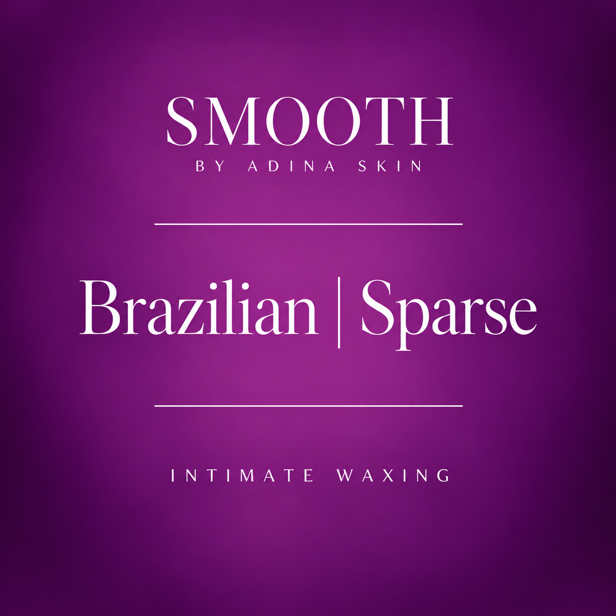 Purple promotional graphic with white text reading 'SMOOTH BY ADINA SKIN', 'Brazilian | Sparse', and 'INTIMATE WAXING' for intimate waxing.