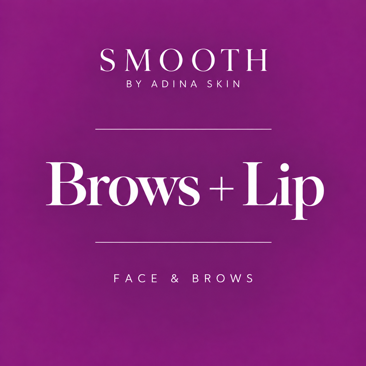 Purple product label with white text reading 'SMOOTH BY ADINA SKIN', 'Brows + Lip', and 'FACE & BROWS'.